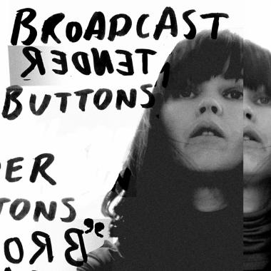 Broadcast -  Tender Buttons